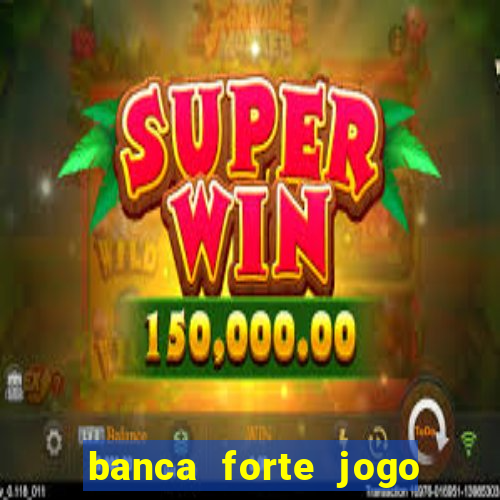 banca forte jogo do bicho app